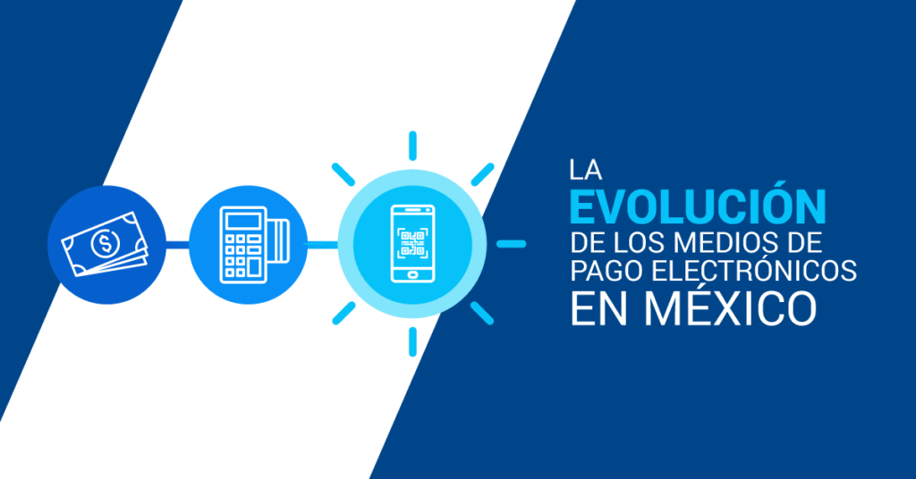 Evolución de los medios de pago electrónicos en México